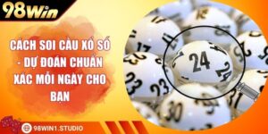 Cách Soi Cầu Xổ Số - Dự Đoán Chuẩn Xác Mỗi Ngày Cho Bạn