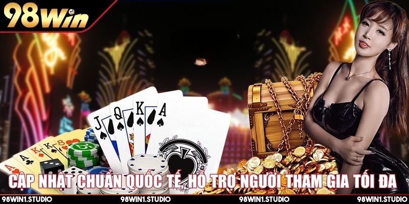 Cập nhật chuẩn quốc tế, hỗ trợ người tham gia tối đa