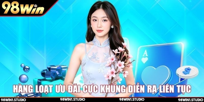 Hàng loạt ưu đãi cực khủng diễn ra liên tục