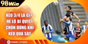Kèo 3/4 Là Gì? Hé Lộ Bí Quyết Chọn Đúng Khi Kèo Quá Sát