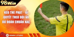 Kèo Thẻ Phạt - Bí Quyết Theo Dõi Và Dự Đoán Chuẩn Xác