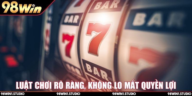 Luật chơi rõ ràng, không lo mất quyền lợi