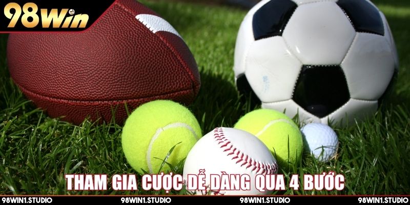 Tham gia cược dễ dàng qua 4 bước