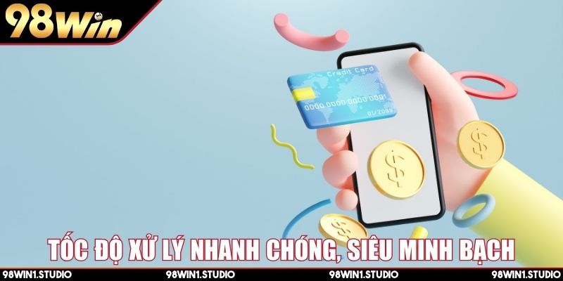 Tốc độ xử lý nhanh chóng, siêu minh bạch
